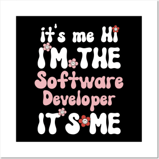 It's me Hi I'm the Software Developer It's me - Funny Groovy Text Saying Sarcastic Quotes - Birthday Gift Ideas For Girls Posters and Art